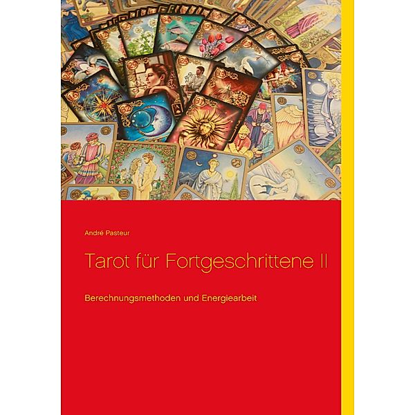 Tarot für Fortgeschrittene II, André Pasteur