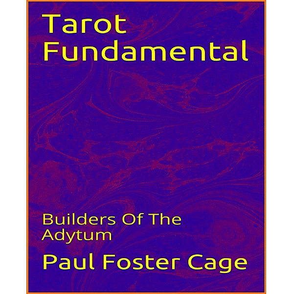 Tarot Fundamental, Paul Foster Cage