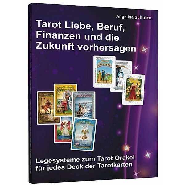 Tarot Liebe, Beruf, Finanzen und die Zukunft vorhersagen, Angelina Schulze