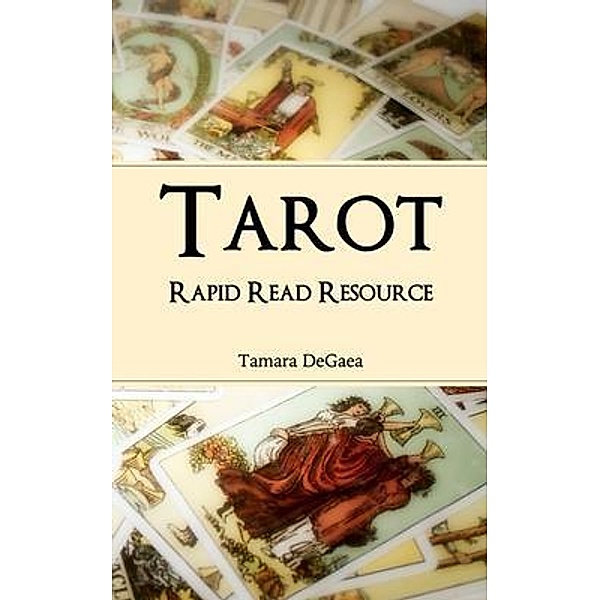 Tarot Rapid Read Resource, Tamara Degaea