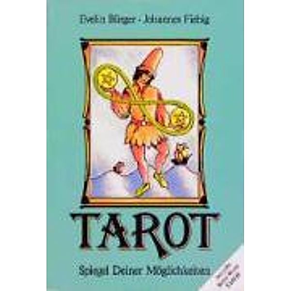 Tarot, Spiegel Deiner Möglichkeiten: Ausgabe Rider-Tarot, Evelin Bürger, Johannes Fiebig