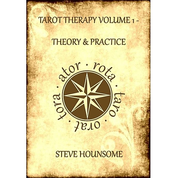 Tarot Therapy Vol. 1: The Theory and Practice of Tarot Therapy, Steve Hounsome