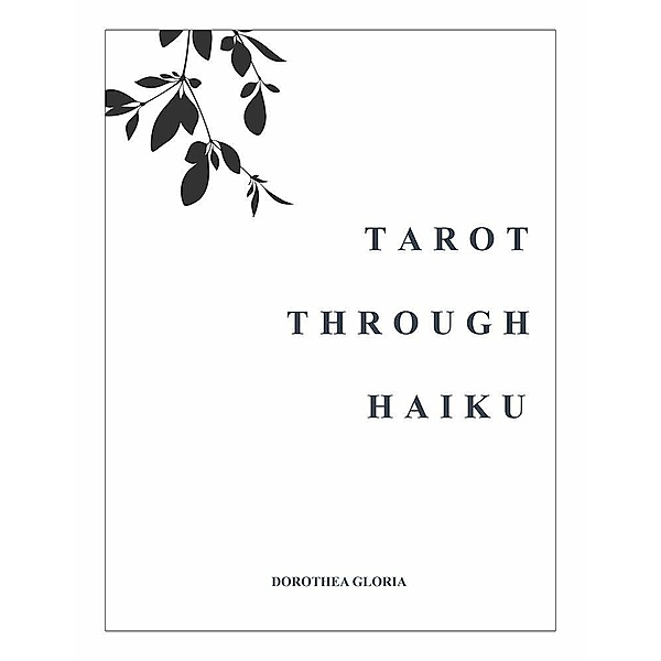 Tarot Through Haiku, Dorothea Gloria