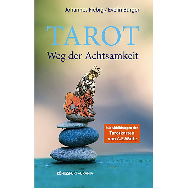 Tarot. Weg der Achtsamkeit, m. Rider/Waite-Tarotkarten, Johannes Fiebig, Evelin Bürger