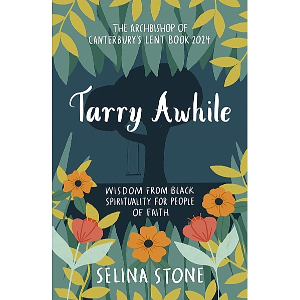Tarry Awhile: Wisdom from Black Spirituality for People of Faith, Selina Stone