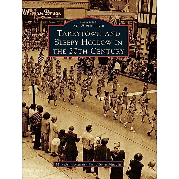 Tarrytown and Sleepy Hollow in the 20th Century, Maryann Marshall