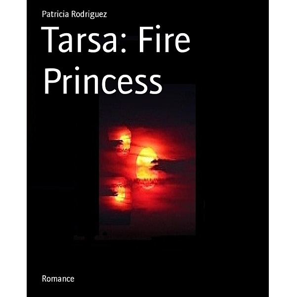 Tarsa: Fire Princess, Patricia Rodriguez