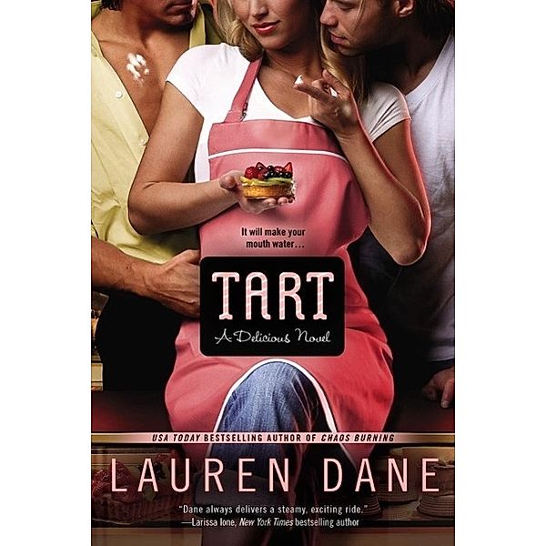 Tart / A Delicious Novel Bd.1, Lauren Dane