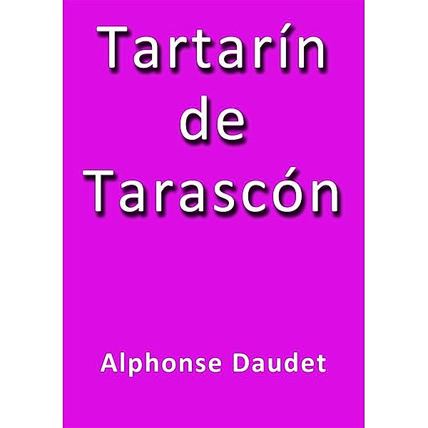 Tartarín de Tarascón, Alphonse Daudet