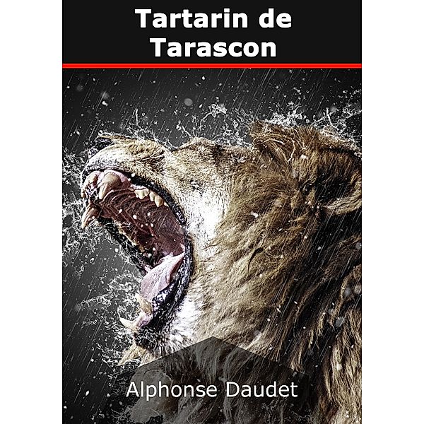 Tartarin de Tarascon, Alphonse Daudet