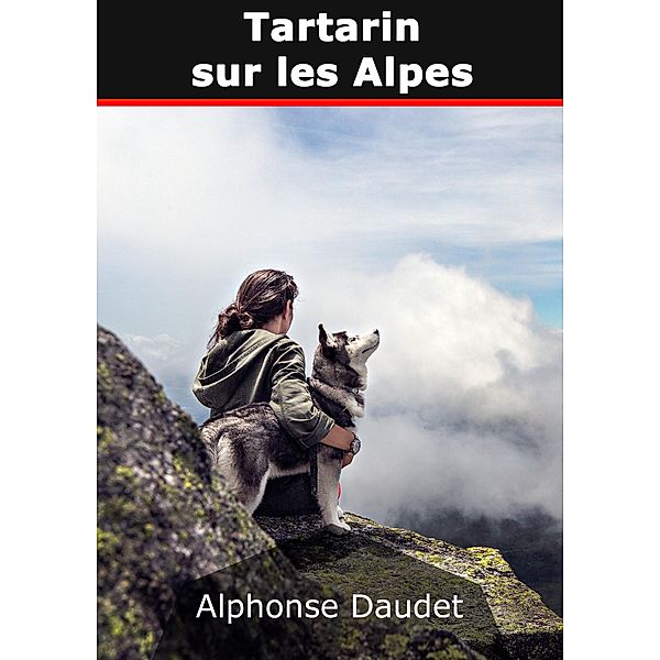 Tartarin sur les Alpes, Alphonse Daudet