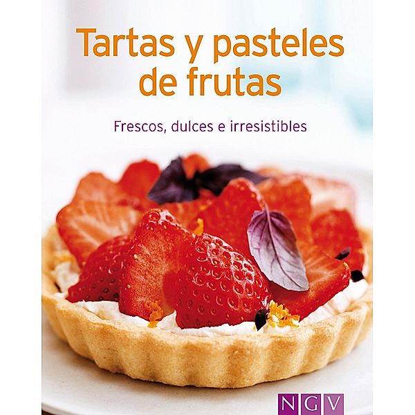 Tartas y pasteles de frutas / Nuestras 100 mejores recetas