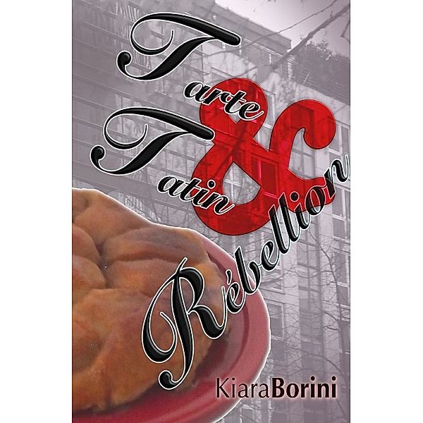 Tarte Tatin und Rébellion, Kiara Borini