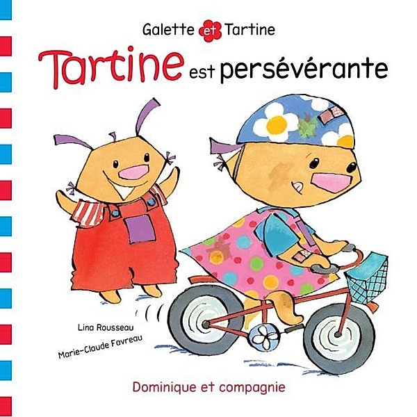 Tartine est perseverante / Dominique et compagnie, Lina Rousseau