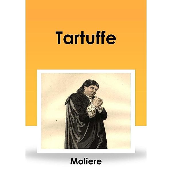 Tartuffe, Moliere Jean-Baptiste Poquelin