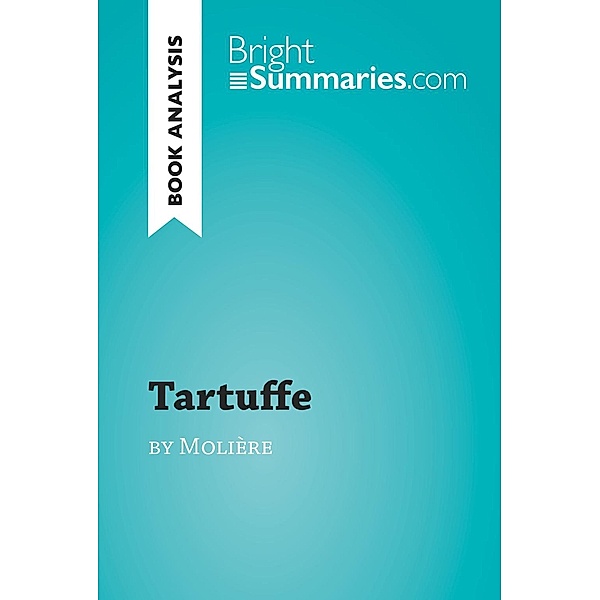 Tartuffe by Molière (Book Analysis), Bright Summaries