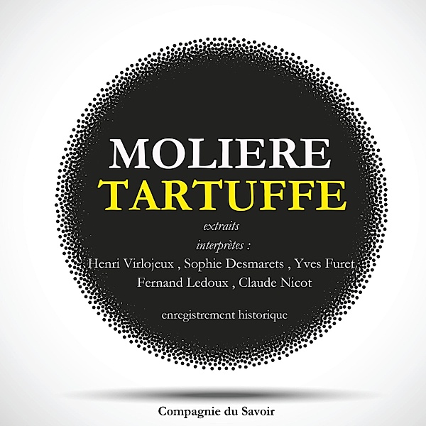 Tartuffe de Molière, Molière