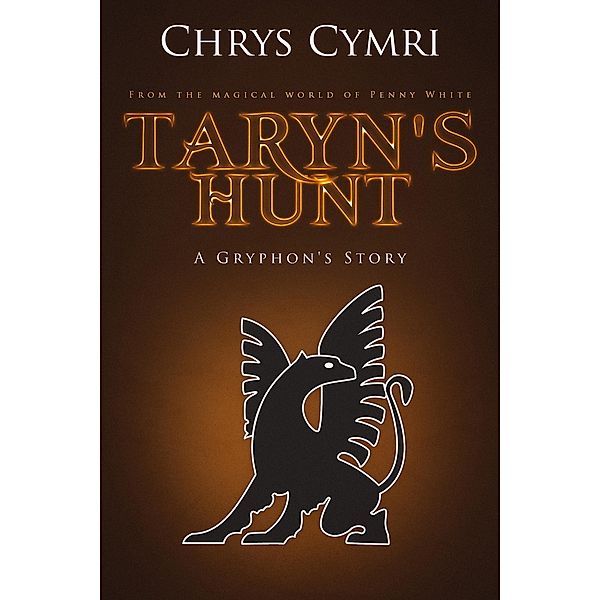 Taryn's Hunt: A Gryphon's Story, Chrys Cymri