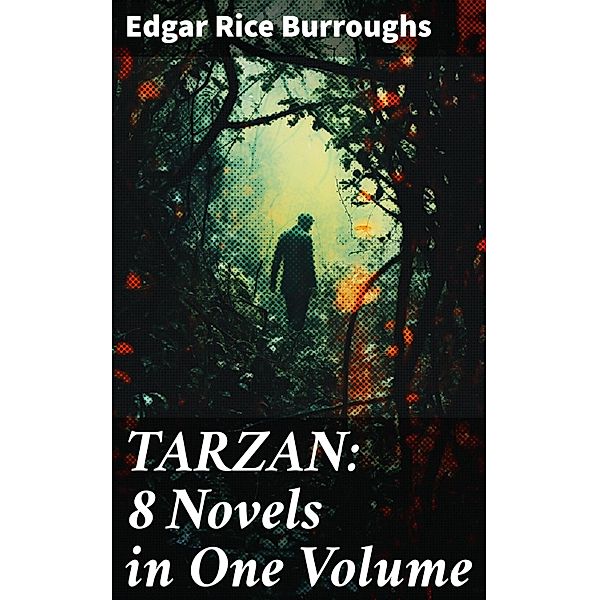 TARZAN: 8 Novels in One Volume, Edgar Rice Burroughs
