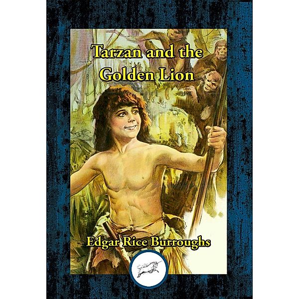 Tarzan and the Golden Lion / Dancing Unicorn Books, Edgar Rice Burroughs