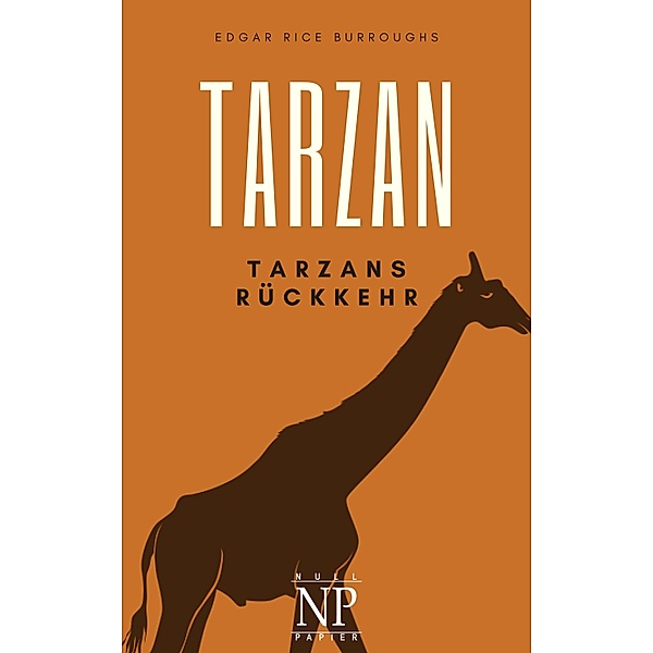 Tarzan - Band 2 - Tarzans Rückkehr / Tarzan bei Null Papier Bd.2, Edgar Rice Burroughs