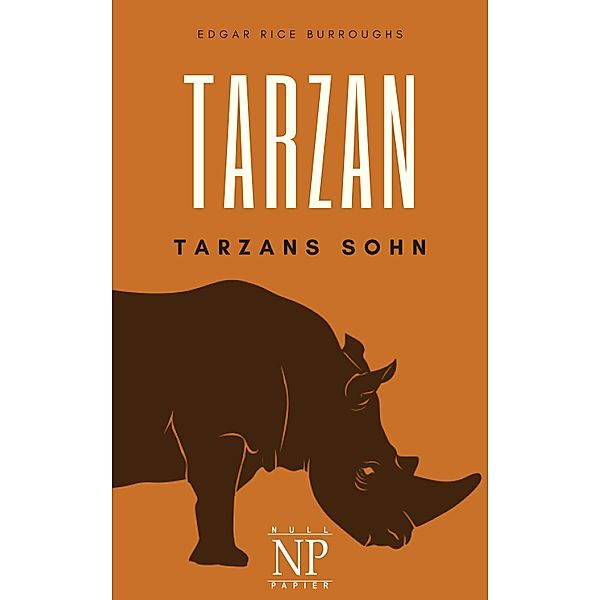 Tarzan - Band 4 - Tarzans Sohn / Tarzan bei Null Papier Bd.4, Edgar Rice Burroughs