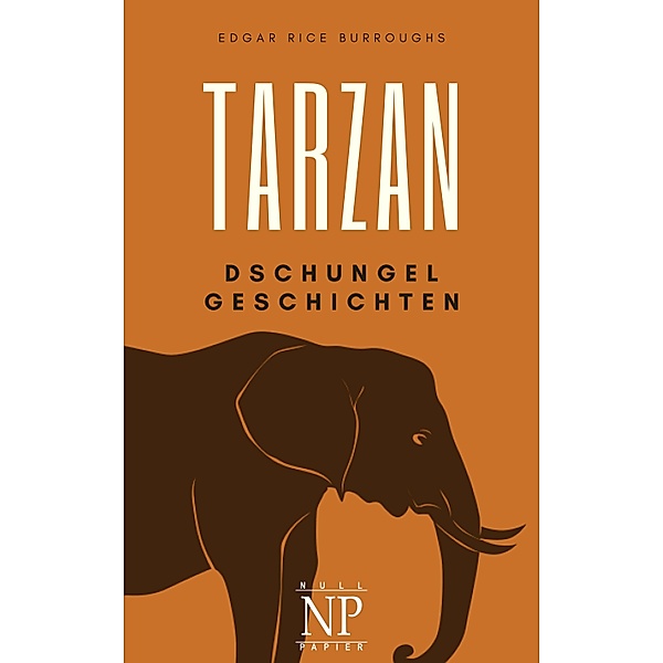 Tarzan - Band 6 - Tarzans Dschungelgeschichten / Tarzan bei Null Papier Bd.6, Edgar Rice Burroughs