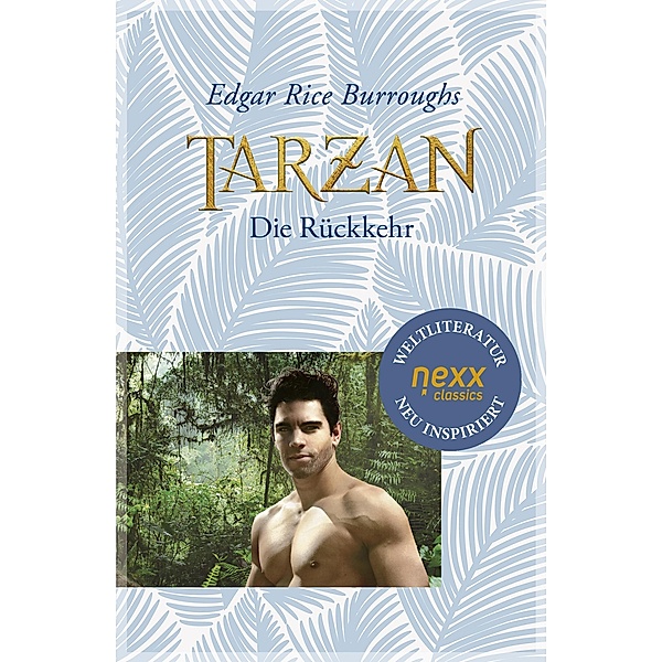 Tarzan - Die Rückkehr / Tarzan - die Legende lebt Bd.2, Edgar Rice Burroughs