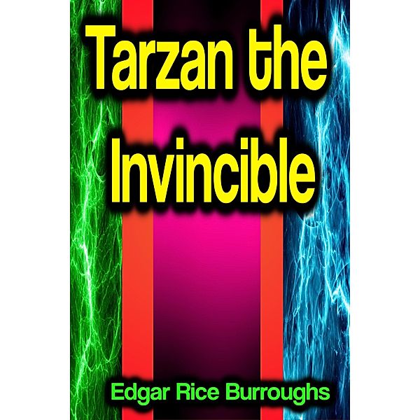 Tarzan the Invincible, Edgar Rice Burroughs