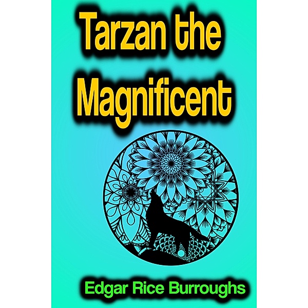 Tarzan the Magnificent, Edgar Rice Burroughs