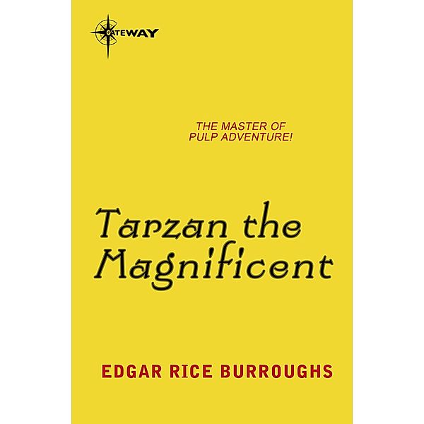 Tarzan the Magnificent / TARZAN, Edgar Rice Burroughs