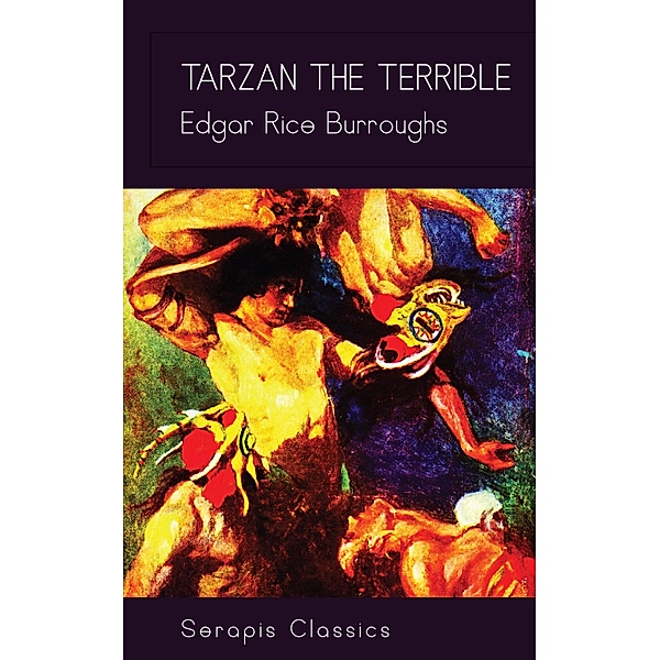 Tarzan the Terrible (Serapis Classics), Edgar Rice Burroughs