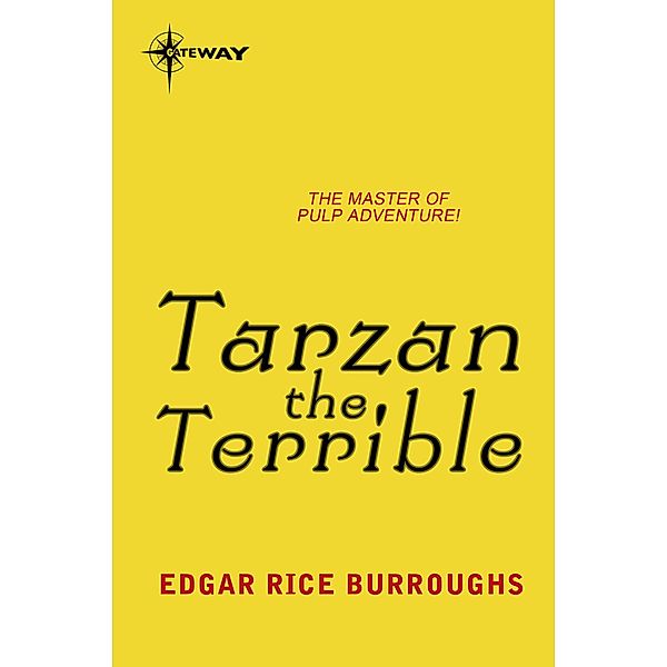 Tarzan the Terrible / TARZAN, Edgar Rice Burroughs