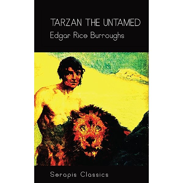 Tarzan the Untamed (Serapis Classics), Edgar Rice Burroughs