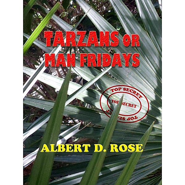 Tarzans or Man Fridays, Albert D. Rose