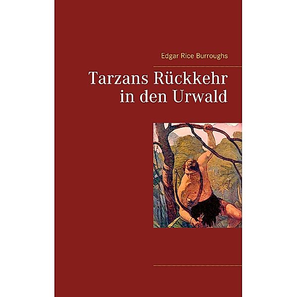 Tarzans Rückkehr in den Urwald, Edgar Rice Burroughs