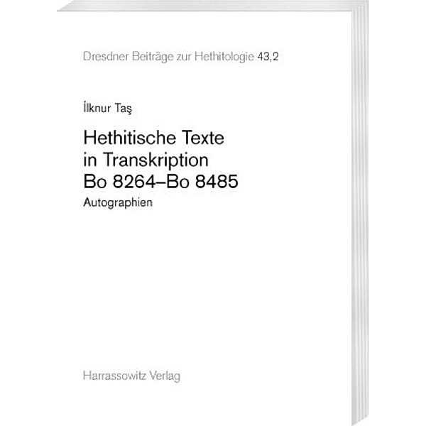 Tas¸, I: Hethitische Texte in Transkription Bo 8264-Bo 8485, Ilknur Tas