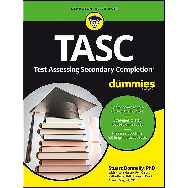 TASC For Dummies, Stuart Donnelly, Nicole Hersey, Ron Olson, Kathleen Peno, Shannon Reed, Connie Sergent