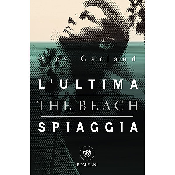 Tascabili narrativa - Bompiani: L'ultima spiaggia (The Beach), Alex Garland