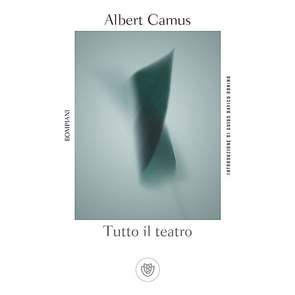 Tascabili narrativa - Bompiani: Tutto il teatro, Albert Camus