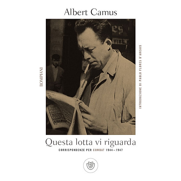 Tascabili saggistica - Bompiani: Questa lotta vi riguarda, Albert Camus