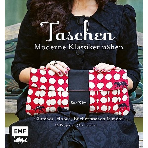 Taschen - Moderne Klassiker nähen, Sue Kim