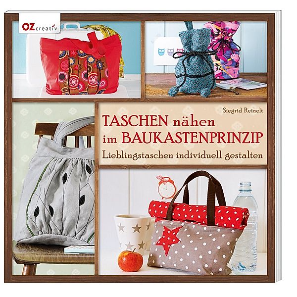 Taschen nähen im Baukastenprinzip, Siegrid Reinelt