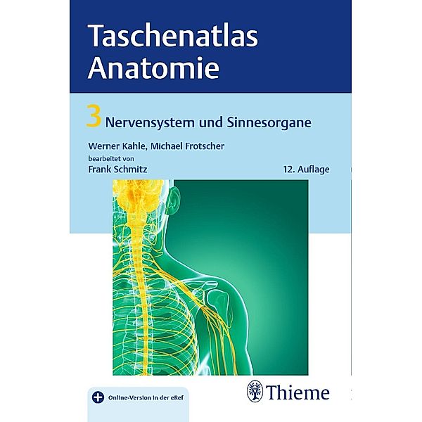Taschenatlas Anatomie, Band 3: Nervensystem und Sinnesorgane / Thieme Flexible Taschenbücher, Werner Kahle, Michael Frotscher, Frank Schmitz