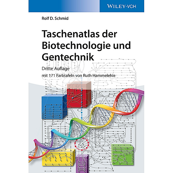 Taschenatlas der Biotechnologie und Gentechnik, Rolf D. Schmid