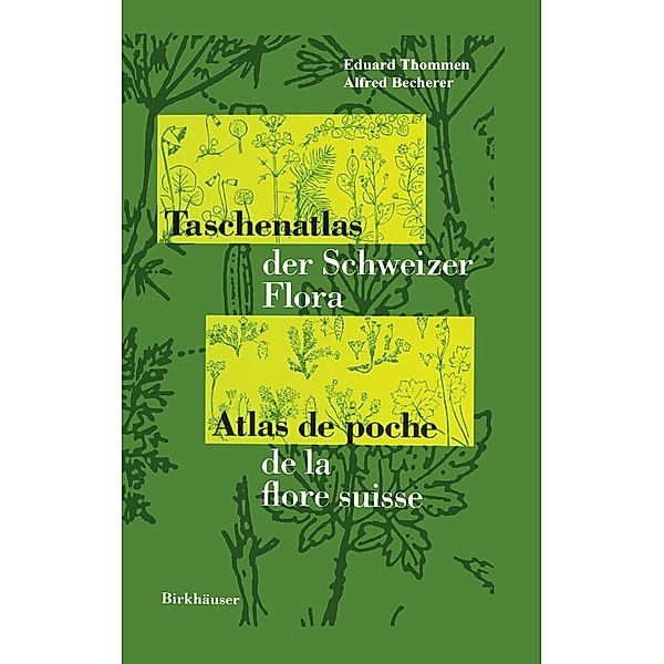 Taschenatlas der Schweizer Flora Atlas de poche de la flore suisse, E. Thommen, A. Becherer