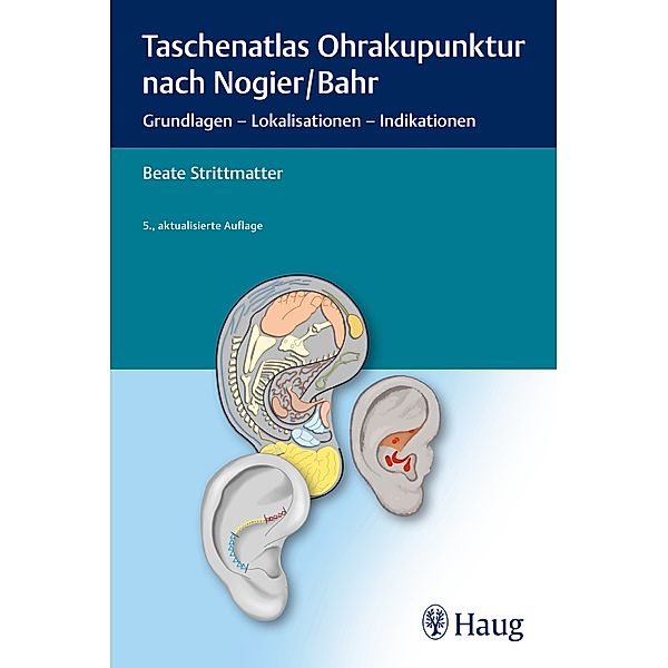 Taschenatlas Ohrakupunktur nach Nogier/Bahr, Beate Strittmatter