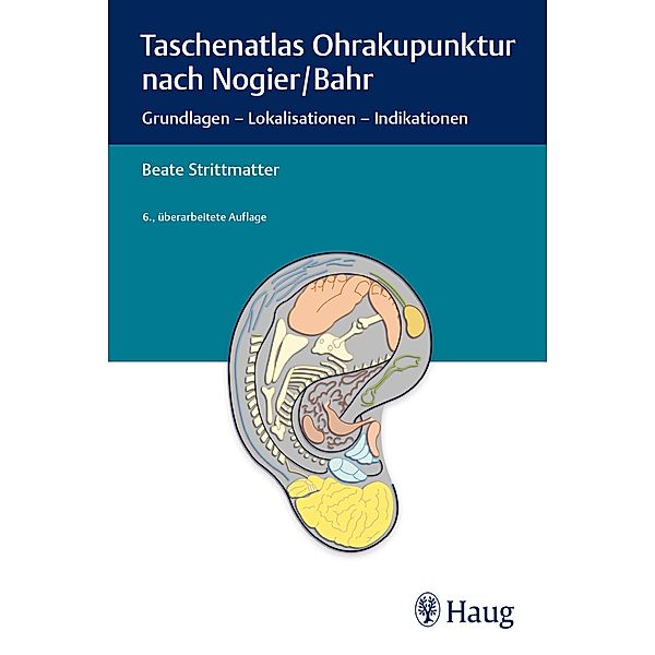 Taschenatlas Ohrakupunktur nach Nogier/Bahr, Beate Strittmatter