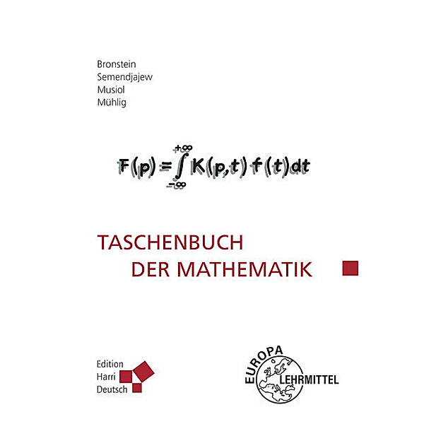 Taschenbuch der Mathematik, Ilja N. Bronstein, Heiner Mühlig, Gerhard Musiol, Konstantin A. Semendjajew