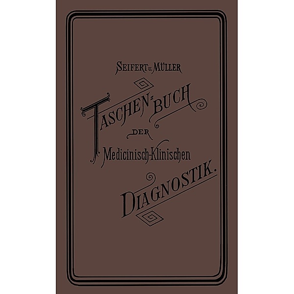 Taschenbuch der Medicinisch-Klinischen Diagnostik, Friedrich Müller, Otto Seifert